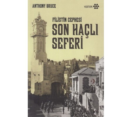 Filistin Cephesi - Son Haçlı Seferi Filistin Cephesi - Son Haçlı Seferi