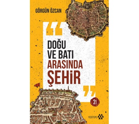 Doğu ve Batı Arasında Şehir Doğu ve Batı Arasında Şehir