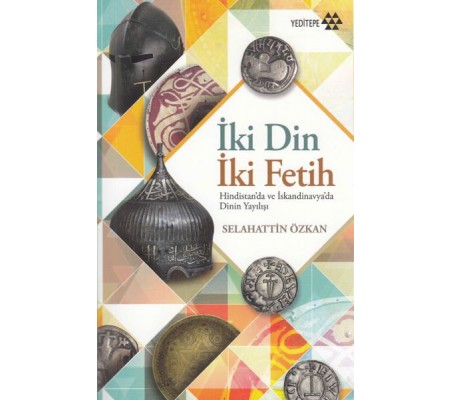 İki Din İki Fetih - Hindistan'da ve İskandinavya'da Dinin Yayılışı