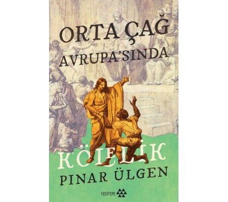 Orta Çağ Avrupa'sında Kölelik Orta Çağ Avrupa'sında Kölelik