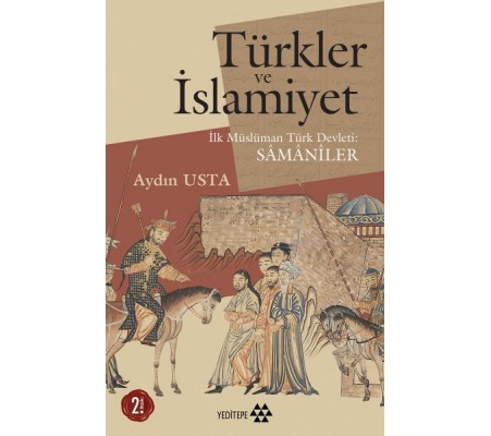 Türkler ve İslamiyet - İlk Müslüman Türk Devleti Samaniler