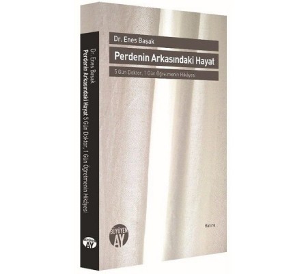 Perdenin Arkasındaki Hayat - 5 Gün Doktor, 1 Gün Öğretmenin Hikayesi Perdenin Arkasındaki Hayat - 5 Gün Doktor, 1 Gün Öğretmenin Hikayesi