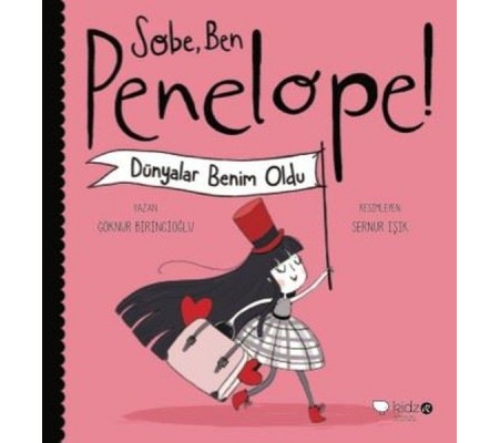 Sobe, Ben Penelope! Dünyalar Benim Oldu Sobe, Ben Penelope! Dünyalar Benim Oldu
