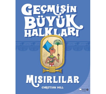 Geçmişin Büyük Halkları - Mısırlılar Geçmişin Büyük Halkları - Mısırlılar