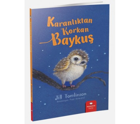 Hayvan Öyküleri Serisi - Karanlıktan Korkan Baykuş Hayvan Öyküleri Serisi - Karanlıktan Korkan Baykuş