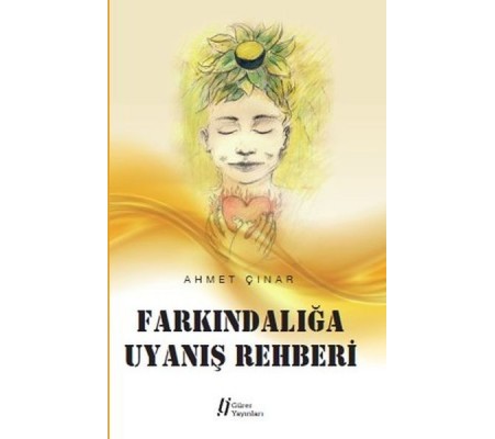 Farkındalığa Uyanış Rehberi Farkındalığa Uyanış Rehberi