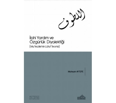 İlahi Yardım ve Özgürlük Diyalektiği İlahi Yardım ve Özgürlük Diyalektiği