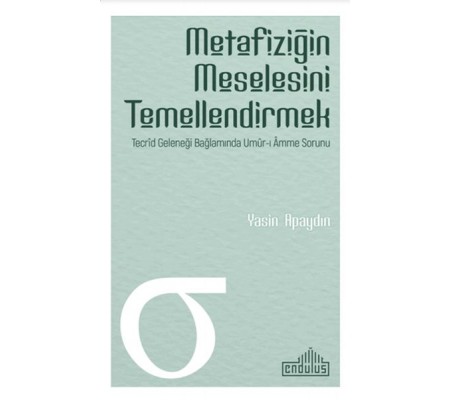 Metafiziğin Meselesini Temellendirmek Metafiziğin Meselesini Temellendirmek