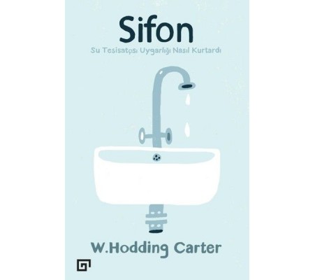 Sifon - Su Tesisatçısı Uygarlığı Nasıl Kurtardı Sifon - Su Tesisatçısı Uygarlığı Nasıl Kurtardı
