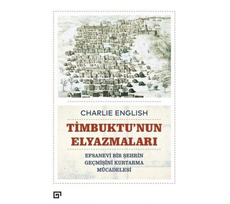 Timbuktu'nun Elyazmaları - Efsanevi Bir Şehrin Geçmişini Kurtarma Mücadelesi Timbuktu'nun Elyazmaları - Efsanevi Bir Şehrin Geçmişini Kurtarma Mücadelesi
