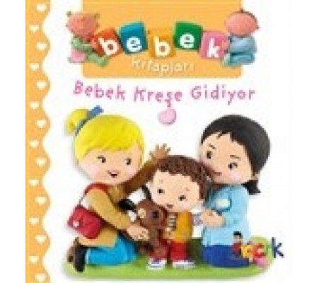 Bebek Kreşe Gidiyor - Bebek Kitapları