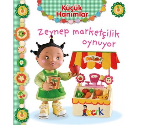 Zeynep Marketçilik Oynuyor - Küçük Hanımlar Zeynep Marketçilik Oynuyor - Küçük Hanımlar