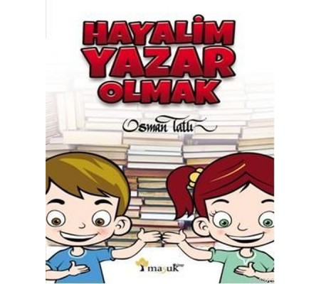 Hayalim Yazar Olmak Hayalim Yazar Olmak