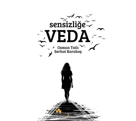 Sensizliğe Veda Sensizliğe Veda