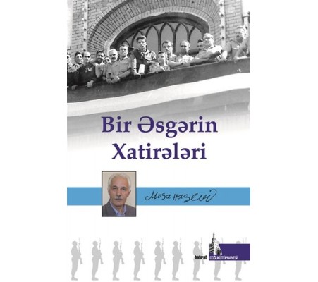 Bir Esgerin Hatireleri Bir Esgerin Hatireleri