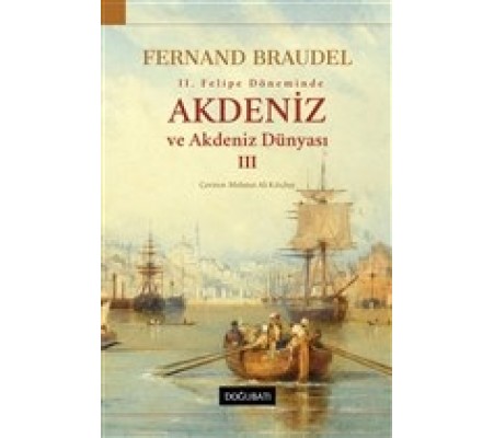 2. Felipe Dönemi’nde Akdeniz ve Akdeniz Dünyası 3 2. Felipe Dönemi’nde Akdeniz ve Akdeniz Dünyası 3
