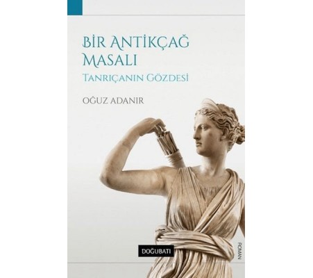 Bir Antikçağ Masalı Tanrıçanın Gözdesi Bir Antikçağ Masalı Tanrıçanın Gözdesi