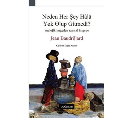 Neden Her Şey Hala Yok Olup Gitmedi? Neden Her Şey Hala Yok Olup Gitmedi?