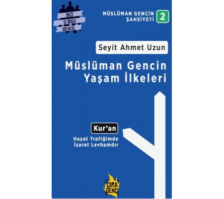 Müslüman Gencin Yaşam İlkeleri Müslüman Gencin Yaşam İlkeleri