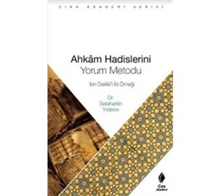 Ahkam Hadislerini Yorum Metodu Ahkam Hadislerini Yorum Metodu