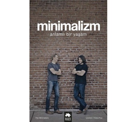 Minimalizm-Anlamlı Bir Yaşam Minimalizm-Anlamlı Bir Yaşam