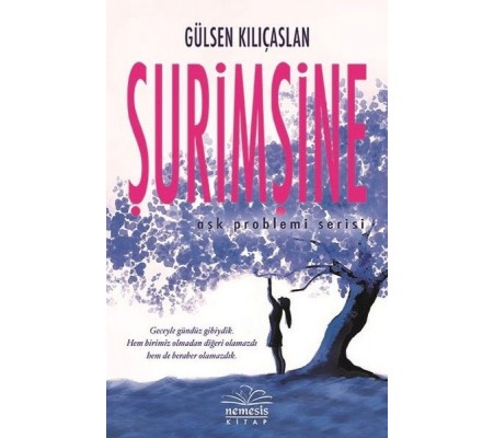 Şurimşine - Aşk Problemi Serisi 1 Şurimşine - Aşk Problemi Serisi 1