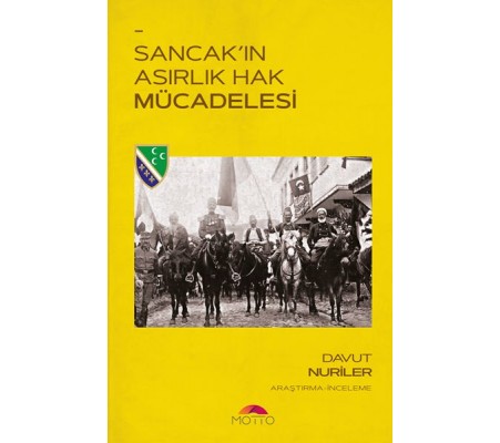 Sancak'ın Asırlık Hak Mücadelesi Sancak'ın Asırlık Hak Mücadelesi