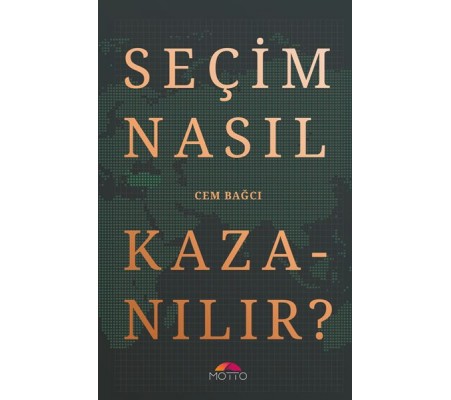 Seçim Nasıl Kazanılır? Seçim Nasıl Kazanılır?
