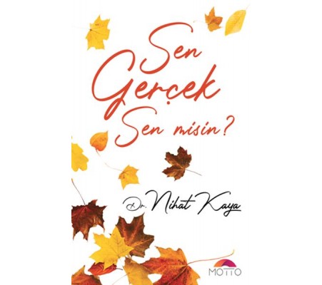 Sen Geçek Sen Misin?
