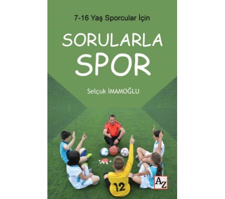 7-16 Yaş Çocuklar İçin Sorularla Spor 7-16 Yaş Çocuklar İçin Sorularla Spor