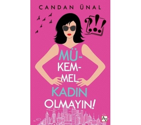 Mükemmel Kadın Olmayın! Mükemmel Kadın Olmayın!
