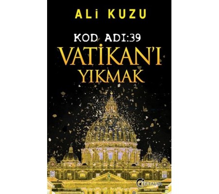 Kod Adı 39-Vatikan'ı Yıkmak Kod Adı 39-Vatikan'ı Yıkmak