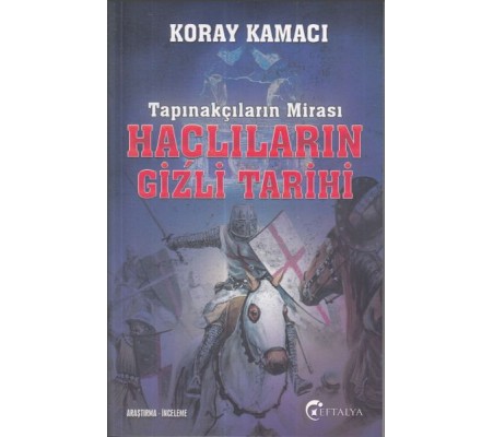 Tapınakçıların Mirası Haçlıların Gizli Tarihi