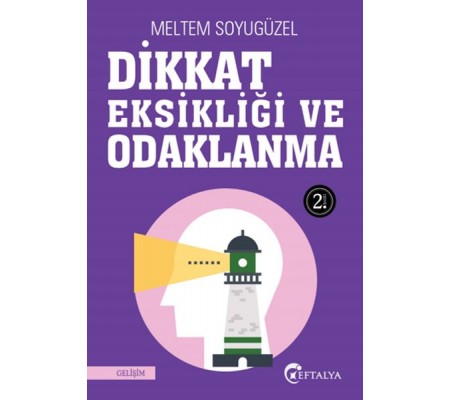 Dikkat Eksikliği ve Odaklanma Dikkat Eksikliği ve Odaklanma