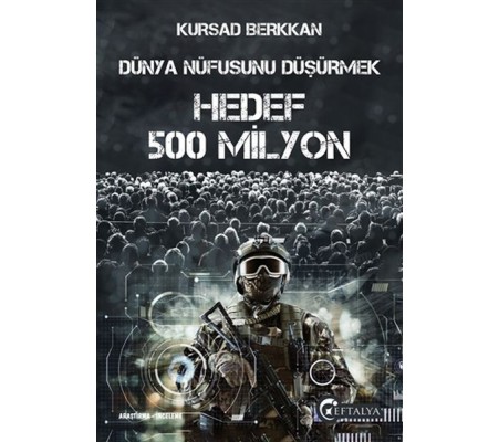 Dünya Nüfusunu Düşürmek - Hedef 500 Milyon