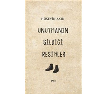 Unutmanın Sildiği Resimler Unutmanın Sildiği Resimler