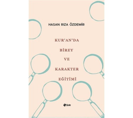 Kur'an'da Birey ve Karakter Eğitimi Kur'an'da Birey ve Karakter Eğitimi