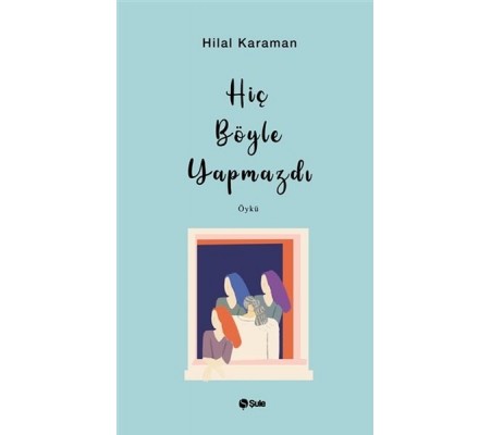 Hiç Böyle Yapmazdı Hiç Böyle Yapmazdı