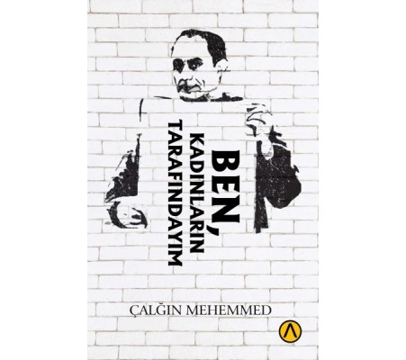 Ben, Kadınların Tarafındayım Ben, Kadınların Tarafındayım