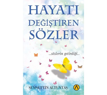 Hayatı Değiştiren Sözler Hayatı Değiştiren Sözler