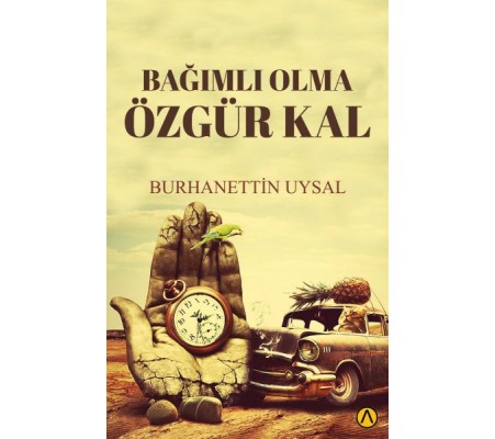 Bağımlı Olma Özgür Kal Bağımlı Olma Özgür Kal