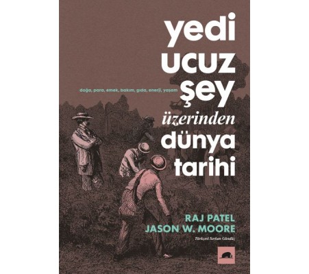 Yedi Ucuz Şey Üzerinden Dünya Tarihi Yedi Ucuz Şey Üzerinden Dünya Tarihi