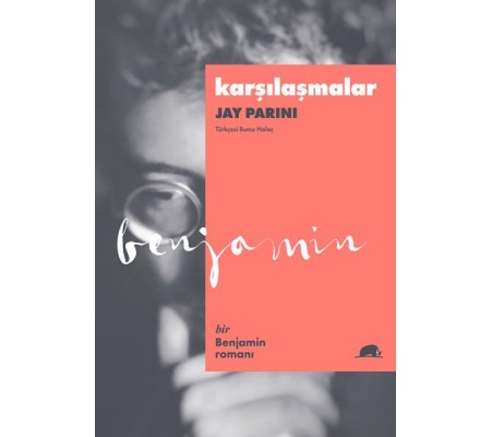 Karşılaşmalar - Bir Benjamin Romanı Karşılaşmalar - Bir Benjamin Romanı