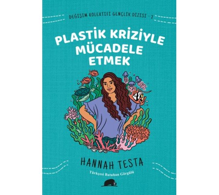 Değişim Kolektifi Gençlik Dizisi 2 - Plastik Kriziyle Mücadele Etmek Değişim Kolektifi Gençlik Dizisi 2 - Plastik Kriziyle Mücadele Etmek