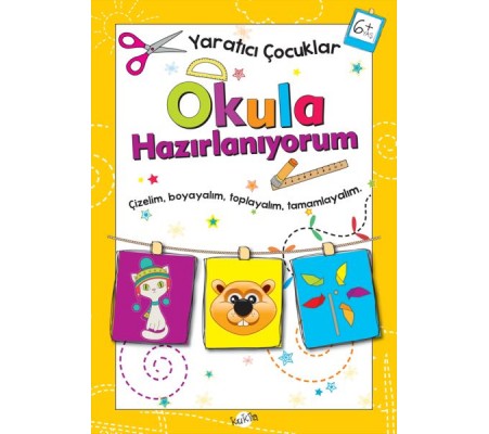 Yaratıcı Çocuklar - Okula Hazırlanıyorum (6+ Yaş)