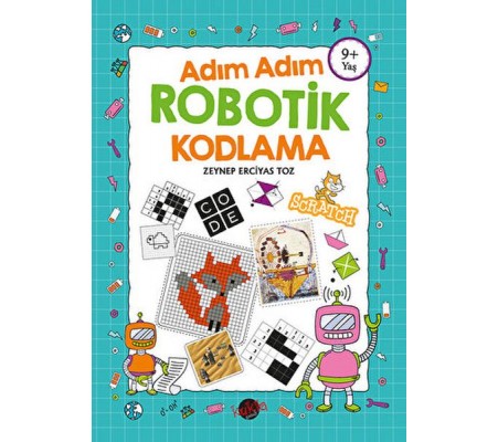 Adım Adım Robotik Kodlama 9+ Yaş Adım Adım Robotik Kodlama 9+ Yaş