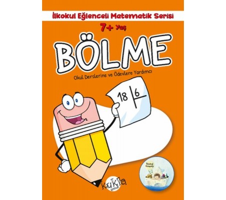 İlkokul Eğlenceli Matematik Serisi - Bölme 7+ Yaş İlkokul Eğlenceli Matematik Serisi - Bölme 7+ Yaş