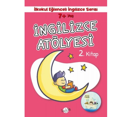 İlkokul Eğlenceli İngilizce - İngilizce Atölyesi 2. Kitap 7+ Yaş İlkokul Eğlenceli İngilizce - İngilizce Atölyesi 2. Kitap 7+ Yaş