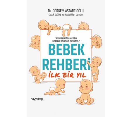 Bebek Rehberi - İlk Bir Yıl Bebek Rehberi - İlk Bir Yıl
