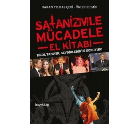Satanizmle Mücadele El Kitabı - Bilin, Tanıyın, Sevdiklerinizi Koruyun! Satanizmle Mücadele El Kitabı - Bilin, Tanıyın, Sevdiklerinizi Koruyun!